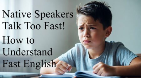 Native Speakers Talk Too Fast